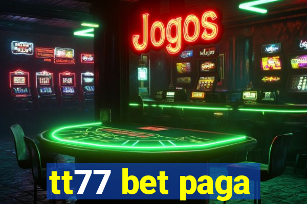 tt77 bet paga