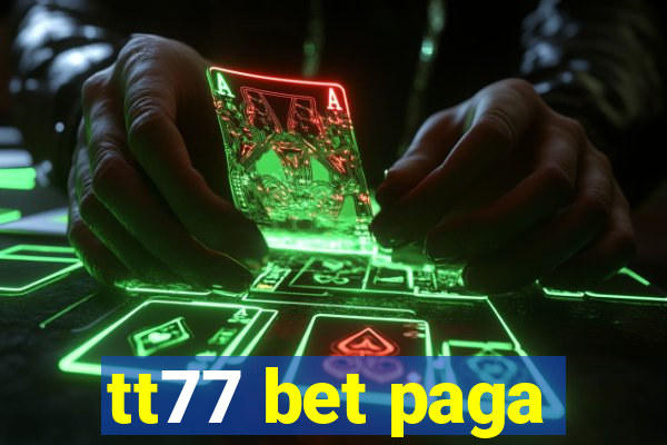 tt77 bet paga