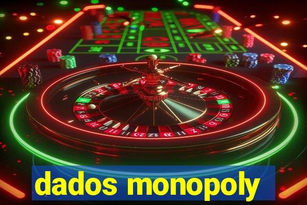 dados monopoly