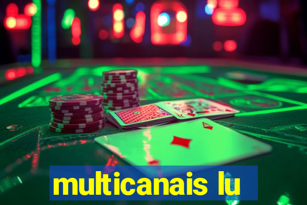 multicanais lu