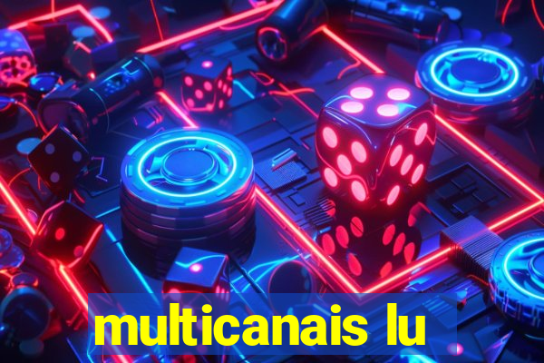 multicanais lu