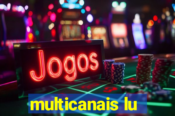 multicanais lu