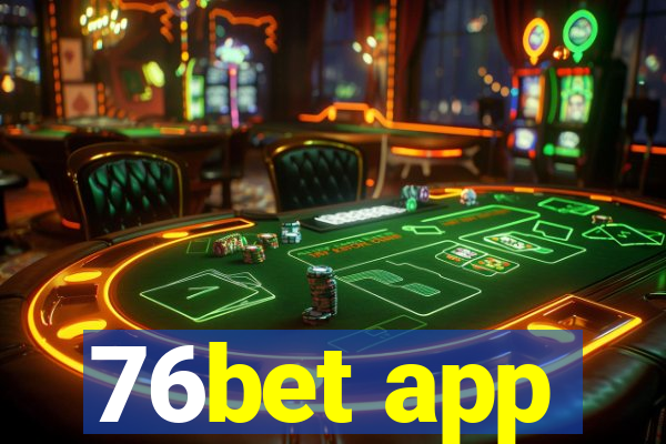 76bet app