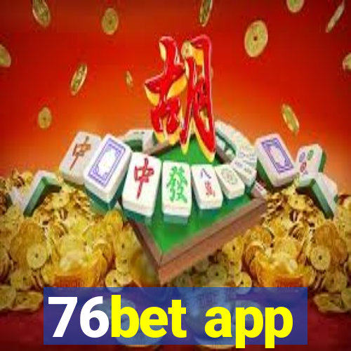 76bet app