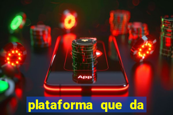 plataforma que da 10 reais de bonus