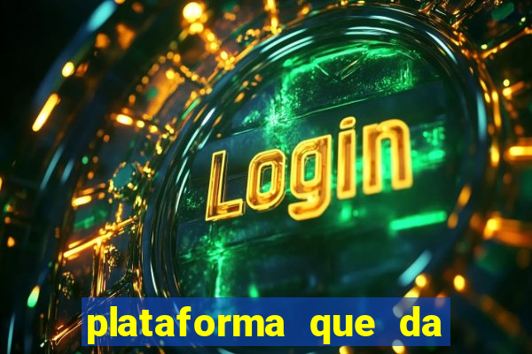 plataforma que da 10 reais de bonus