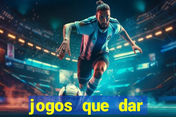 jogos que dar dinheiro de verdade