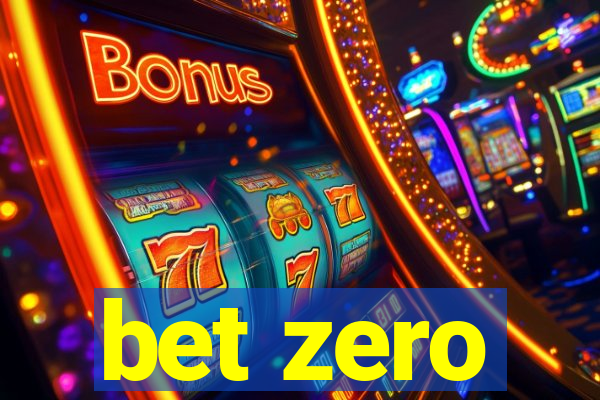 bet zero