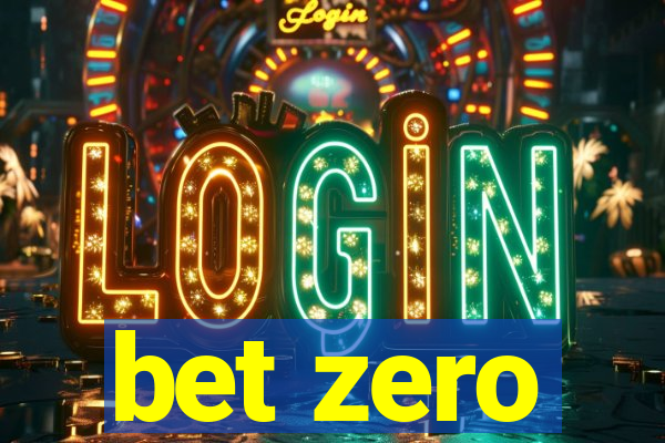 bet zero