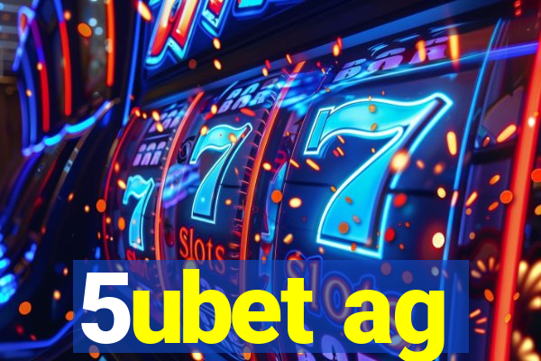 5ubet ag