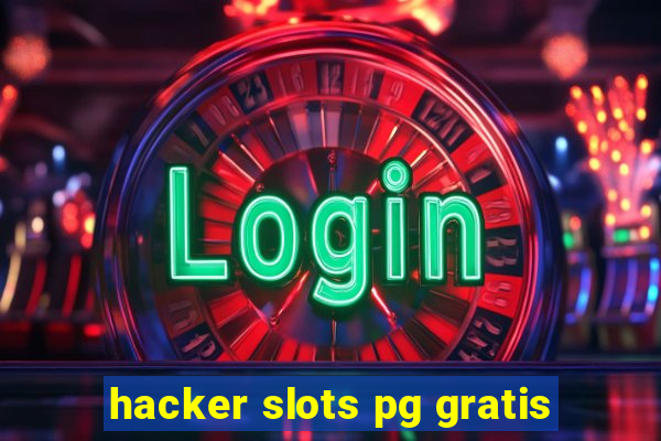 hacker slots pg gratis