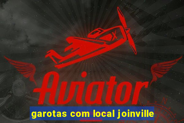 garotas com local joinville