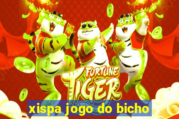 xispa jogo do bicho