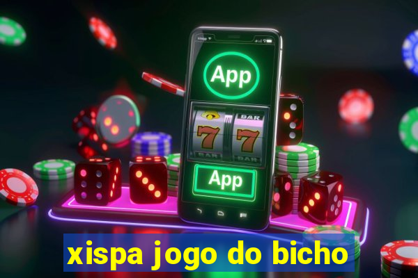 xispa jogo do bicho