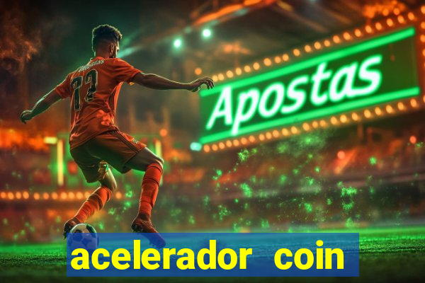 acelerador coin master 2024