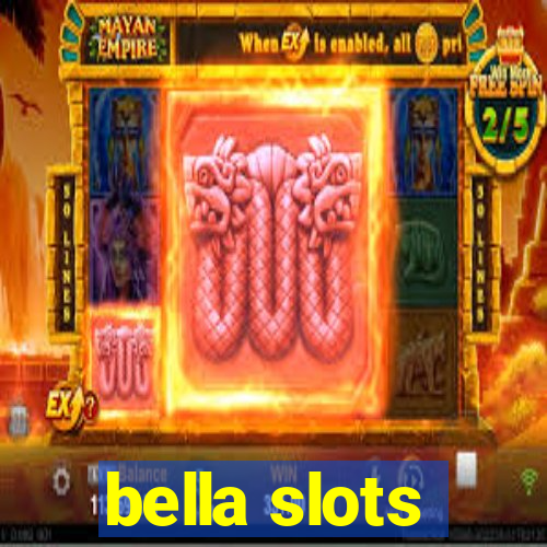 bella slots