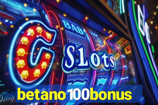 betano100bonus