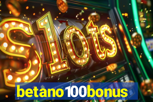 betano100bonus