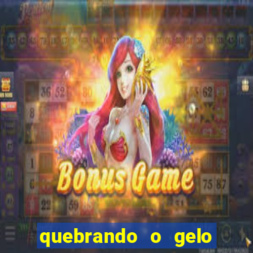 quebrando o gelo ler online