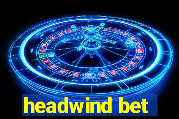 headwind bet