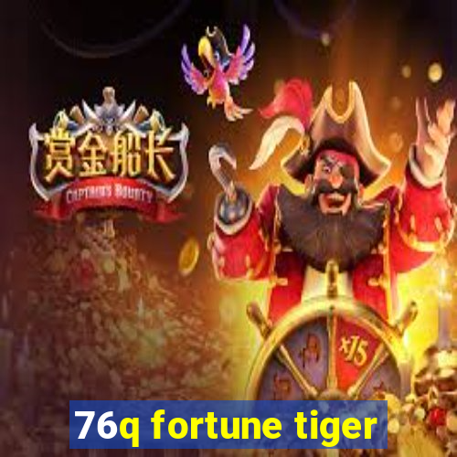 76q fortune tiger