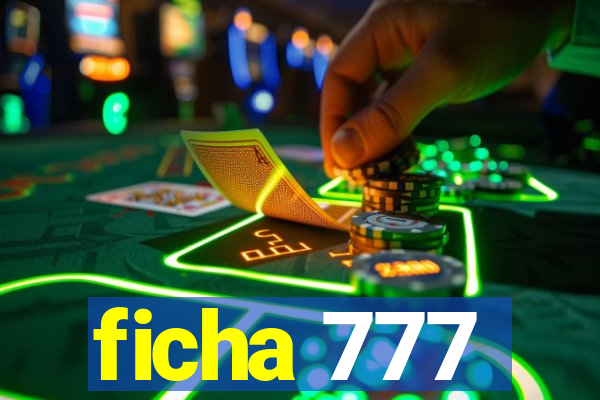 ficha 777