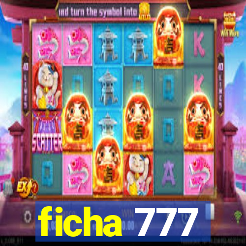 ficha 777