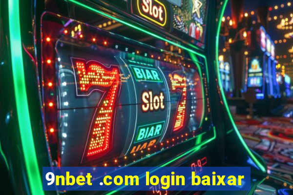 9nbet .com login baixar