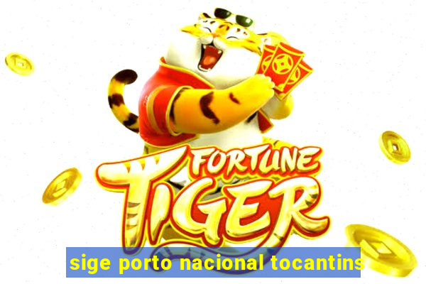 sige porto nacional tocantins