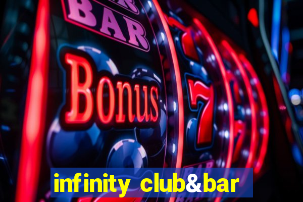 infinity club&bar