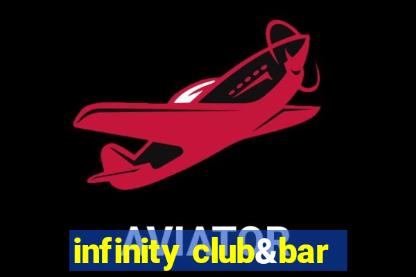 infinity club&bar