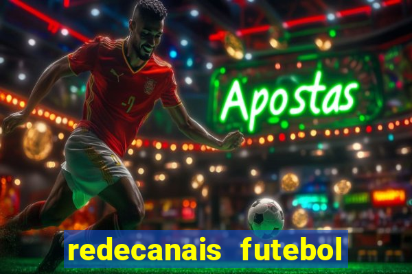 redecanais futebol ao vivo