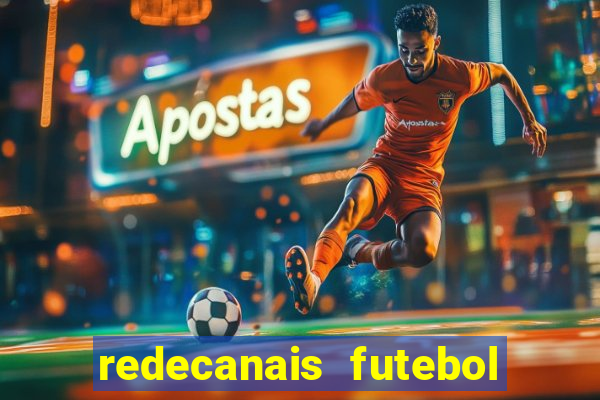 redecanais futebol ao vivo