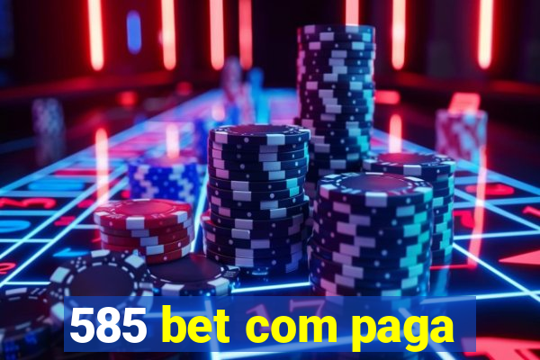 585 bet com paga