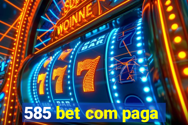 585 bet com paga