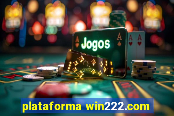 plataforma win222.com