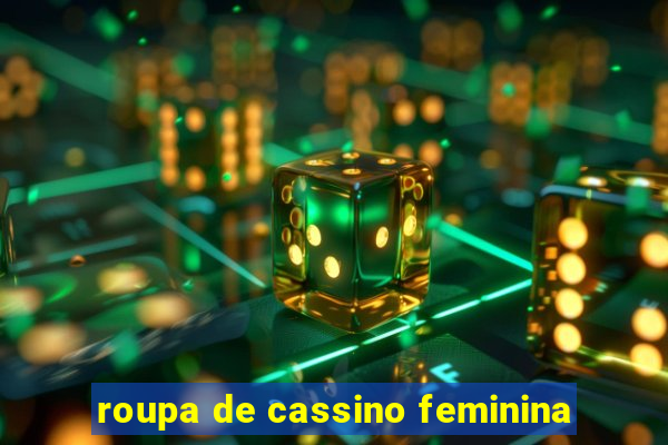 roupa de cassino feminina