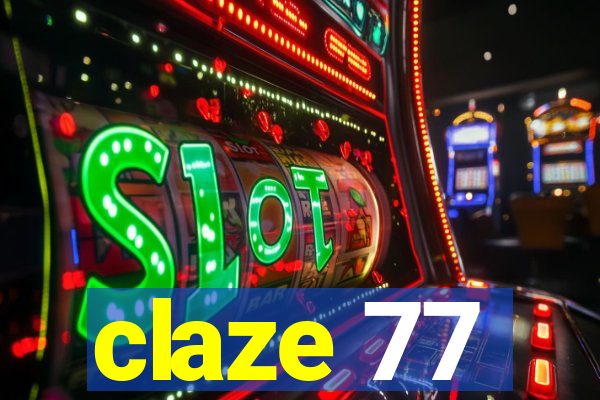 claze 77