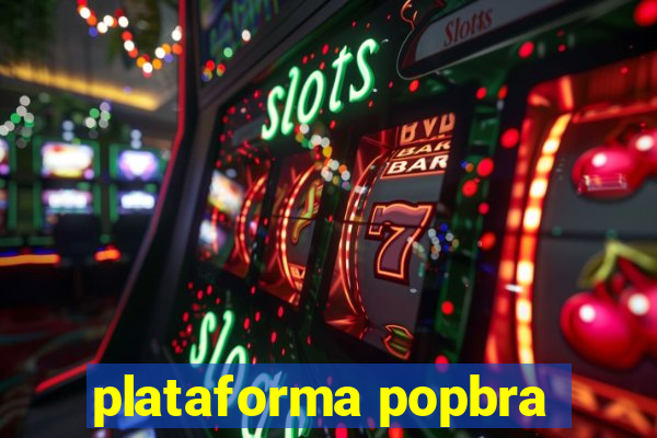 plataforma popbra