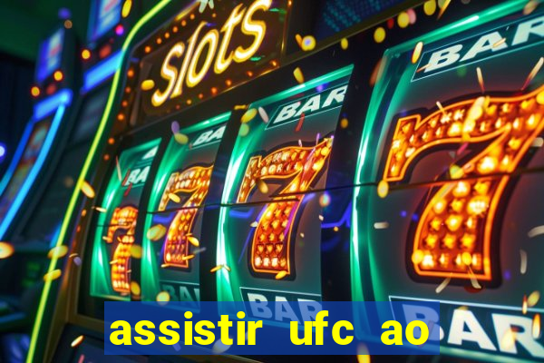 assistir ufc ao vivo futemax