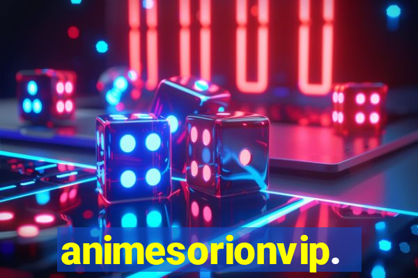 animesorionvip.net