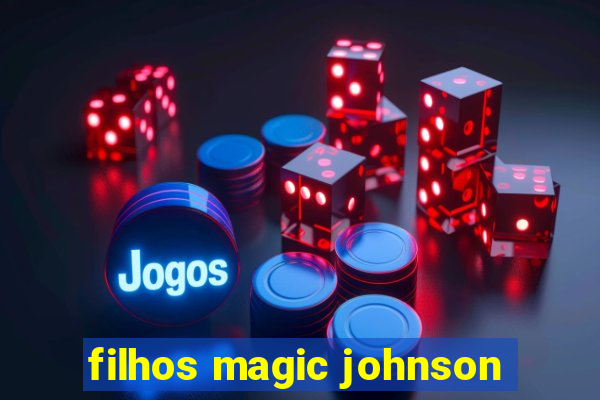 filhos magic johnson