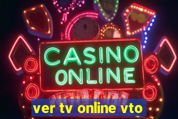 ver tv online vto