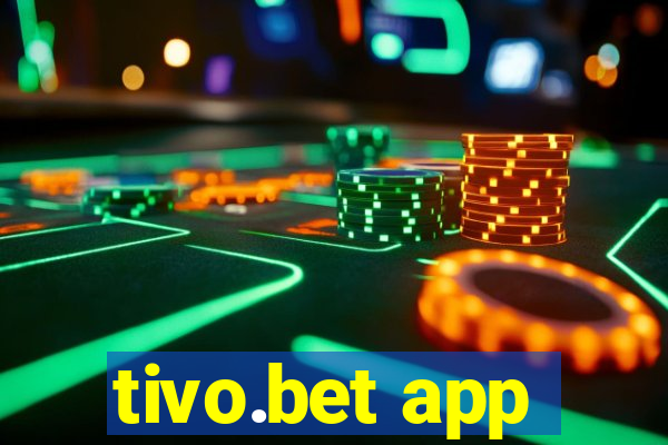 tivo.bet app