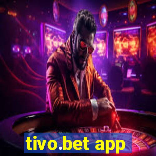 tivo.bet app