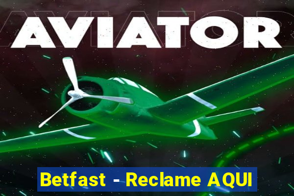 Betfast - Reclame AQUI