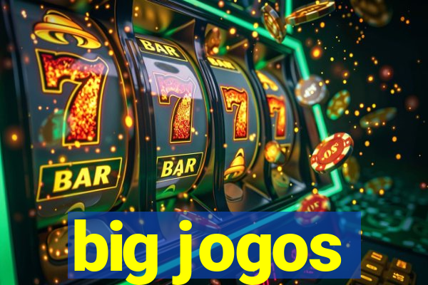 big jogos