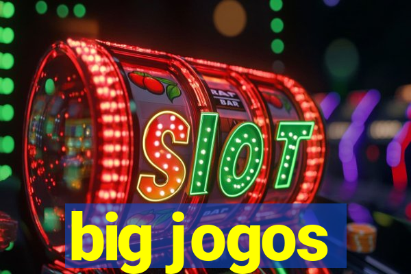 big jogos