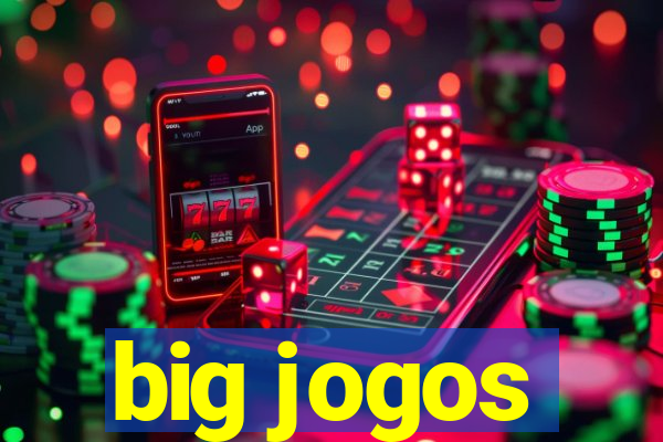 big jogos