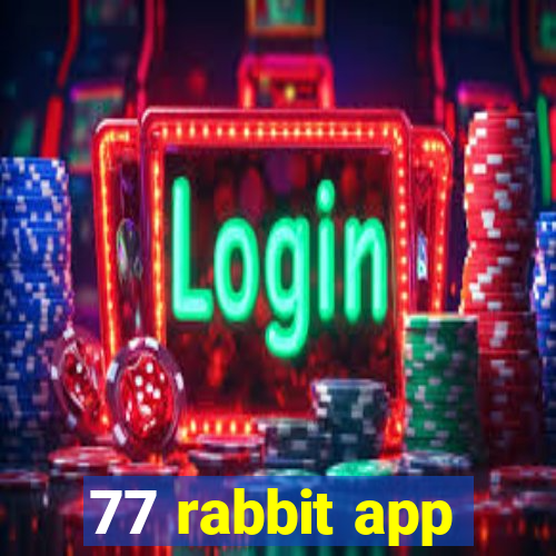 77 rabbit app